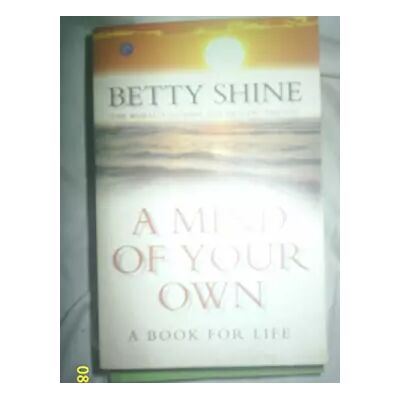 New A Mind of Your Own: A Book for Life - Betty Shine - Publicité New A Mind of Your Own: A Book for Life - Betty Shine - Publicité