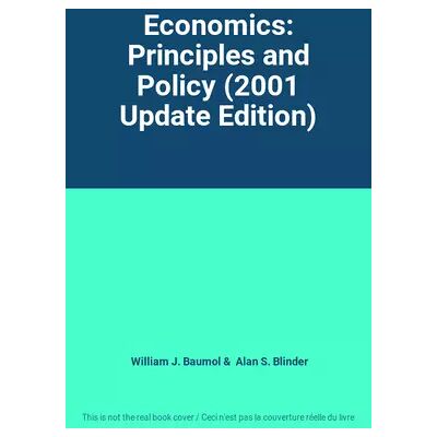 8 Economics: Principles and Policy (2001 Update Edition) - William J. Baumol, Alan S. Blinder - Publicité 8 Economics: Principles and Policy (2001 Update Edition) - William J. Baumol, Alan S. Blinder - Publicité
