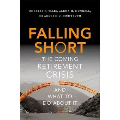 1 Falling Short: The Coming Retirement Crisis and What to Do About It - Charles D. Ellis, Alicia H. Munnell, Andrew D. Eschtruth - Publicité 1 Falling Short: The Coming Retirement Crisis and What to Do About It - Charles D. Ellis, Alicia H. Munnell, Andrew D. Eschtruth - Publicité