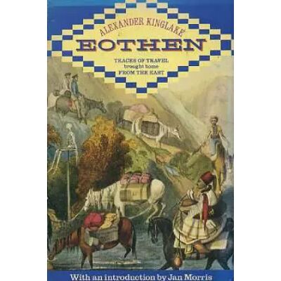 New Eothen or Traces of Travel Brought Home from the East - Jan Morris, A.W. Kinglake - Publicité New Eothen or Traces of Travel Brought Home from the East - Jan Morris, A.W. Kinglake - Publicité