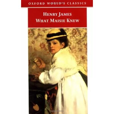 What Maisie Knew - Henry James, Adrian Poole - Publicité What Maisie Knew - Henry James, Adrian Poole - Publicité