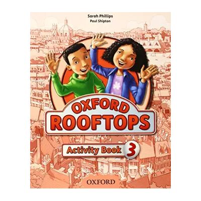Oxford University Press España, S.A. Oxford Rooftops 3. Activity Book - Sarah Phillips, Paul Shipton - Publicité Oxford University Press España, S.A. Oxford Rooftops 3. Activity Book - Sarah Phillips, Paul Shipton - Publicité