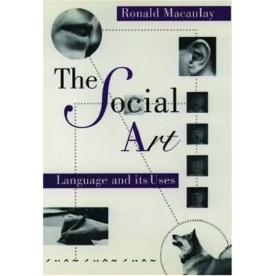 New The Social Art: Language and Its Uses - Ronald K. S. Macaulay - Publicité New The Social Art: Language and Its Uses - Ronald K. S. Macaulay - Publicité