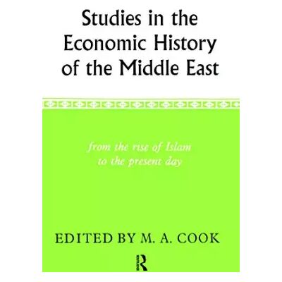 Studies in the Economic History of the Middle East - M. A. Cook - Publicité Studies in the Economic History of the Middle East - M. A. Cook - Publicité