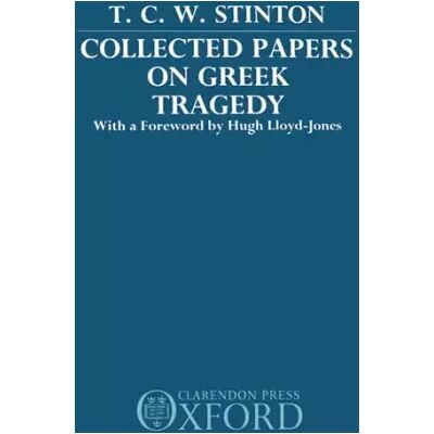 1 Collected Papers on Greek Tragedy - T. C. W. Stinton - Publicité 1 Collected Papers on Greek Tragedy - T. C. W. Stinton - Publicité