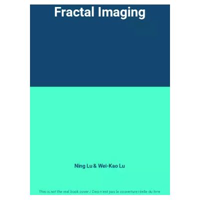 Fractal Imaging - Ning Lu, Wei-Kao Lu - Publicité Fractal Imaging - Ning Lu, Wei-Kao Lu - Publicité
