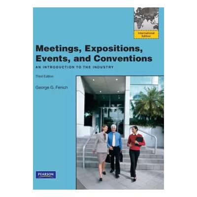 3 Meetings, Expositions, Events & Conventions: An Introduction to the Industry: International Edition - George G. Fenich - Publicité 3 Meetings, Expositions, Events & Conventions: An Introduction to the Industry: International Edition - George G. Fenich - Publicité