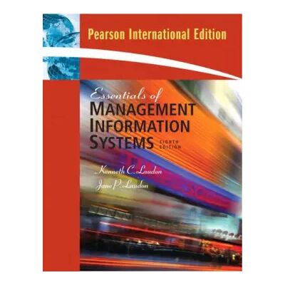 8 Essentials of Management Information Systems: International Edition - Jane Laudon, Kenneth C. Laudon - Publicité 8 Essentials of Management Information Systems: International Edition - Jane Laudon, Kenneth C. Laudon - Publicité