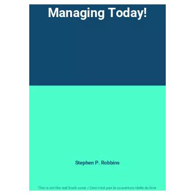 1 Managing Today! - Stephen P. Robbins - Publicité 1 Managing Today! - Stephen P. Robbins - Publicité