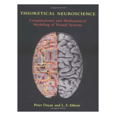 Theoretical Neuroscience: Computational and Mathematical Modeling of Neural Systems - Peter Dayan, L.F. Abbott - Publicité Theoretical Neuroscience: Computational and Mathematical Modeling of Neural Systems - Peter Dayan, L.F. Abbott - Publicité