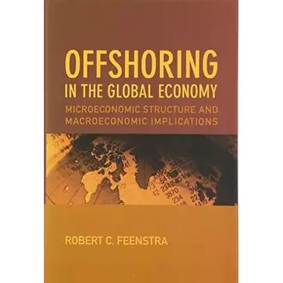 New Offshoring in the Global Economy: Microeconomic Structure and Macroeconomic Implications (Ohlin Lectures) - Robert C. Feenstra - Publicité New Offshoring in the Global Economy: Microeconomic Structure and Macroeconomic Implications (Ohlin Lectures) - Robert C. Feenstra - Publicité