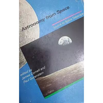 New Astronomy from Space : Sputnik to Space Telescope - Cornell - Publicité New Astronomy from Space : Sputnik to Space Telescope - Cornell - Publicité