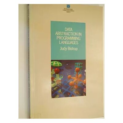 Data Abstraction in Programming Languages (International Computer Science Series) - Judy M. Bishop - Publicité Data Abstraction in Programming Languages (International Computer Science Series) - Judy M. Bishop - Publicité