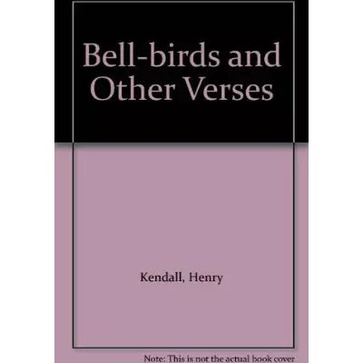 New Bell-birds and other verses - Henry Kendall - Publicité New Bell-birds and other verses - Henry Kendall - Publicité