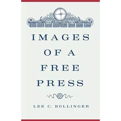 New Images of a Free Press - Lee C. Bollinger - Publicité New Images of a Free Press - Lee C. Bollinger - Publicité