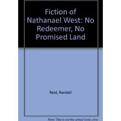 New Fiction of Nathanael West: No Redeemer, No Promised Land - Randall Reid - Publicité New Fiction of Nathanael West: No Redeemer, No Promised Land - Randall Reid - Publicité