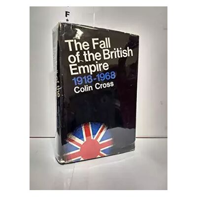 3rd impression. The fall of the British Empire 1918-1968 - Colin CROSS - Publicité 3rd impression. The fall of the British Empire 1918-1968 - Colin CROSS - Publicité