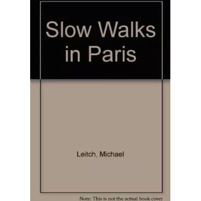 1st Paperback Edition Slow Walks in Paris - Michael Leitch - Publicité 1st Paperback Edition Slow Walks in Paris - Michael Leitch - Publicité