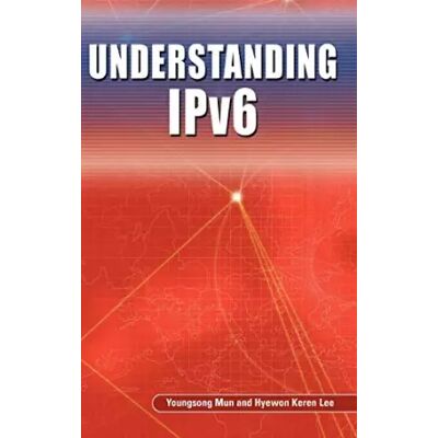 2005 ed. Understanding Ipv6 - Hyewon Keren Lee, Youngsong Mun - Publicité 2005 ed. Understanding Ipv6 - Hyewon Keren Lee, Youngsong Mun - Publicité