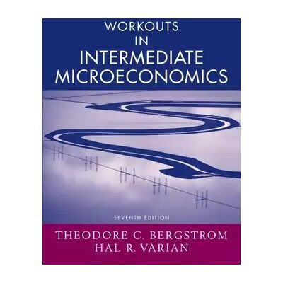 7 Workouts in Intermediate Microeconomics - Theodore C. Bergstrom - Publicité 7 Workouts in Intermediate Microeconomics - Theodore C. Bergstrom - Publicité