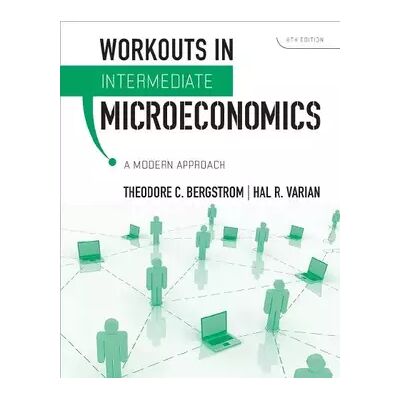 8 Workouts in Intermediate Microeconomics - Theodore C. Bergstrom, Hal R. Varian - Publicité 8 Workouts in Intermediate Microeconomics - Theodore C. Bergstrom, Hal R. Varian - Publicité