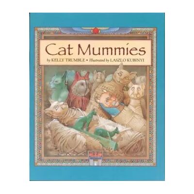 New Cat Mummies - Kelly Trumble, Laszlo Kubinyi - Publicité New Cat Mummies - Kelly Trumble, Laszlo Kubinyi - Publicité