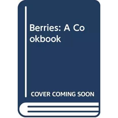 New Berries: A Cookbook - Robert Berkley - Publicité New Berries: A Cookbook - Robert Berkley - Publicité