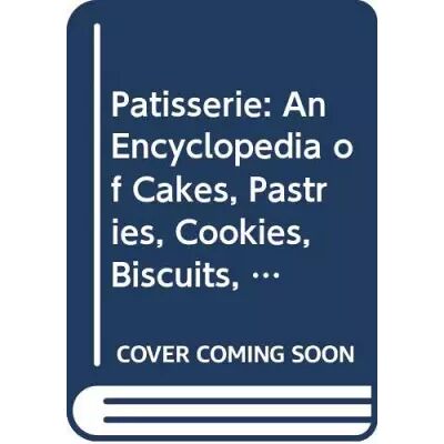 New Patisserie: An Encyclopedia of Cakes, Pastries, Cookies, Biscuits, Chocolate, Confectionery and Desserts - Aaron Maree - Publicité New Patisserie: An Encyclopedia of Cakes, Pastries, Cookies, Biscuits, Chocolate, Confectionery and Desserts - Aaron Maree - Publicité