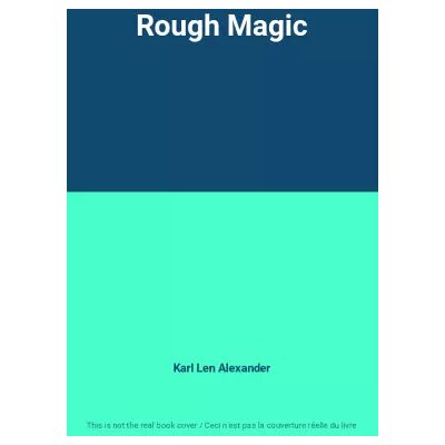 New Rough Magic - Karl Len Alexander - Publicité New Rough Magic - Karl Len Alexander - Publicité