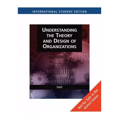 International ed Organization Theory and Design: Understanding the Theory and Design of Organizations - Richard L. Daft - Publicité International ed Organization Theory and Design: Understanding the Theory and Design of Organizations - Richard L. Daft - Publicité