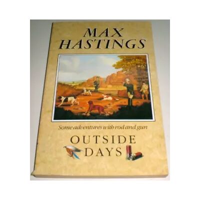 New Outside Days - Sir Max Hastings - Publicité New Outside Days - Sir Max Hastings - Publicité