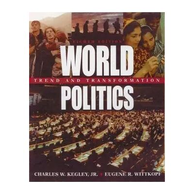 World Politics 8th ed - Charles W. Kegley - Publicité World Politics 8th ed - Charles W. Kegley - Publicité