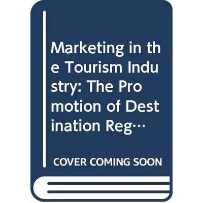 New Marketing in the Tourism Industry: The Promotion of Destination Regions - Goodall - Publicité New Marketing in the Tourism Industry: The Promotion of Destination Regions - Goodall - Publicité