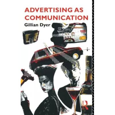 1 Advertising as Communication (Studies in Culture and Communication) - Gillian Dyer - Publicité 1 Advertising as Communication (Studies in Culture and Communication) - Gillian Dyer - Publicité