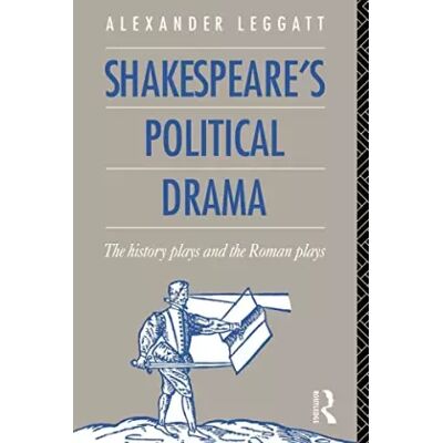 Routledge Shakespeare's Political Drama: The History Plays and the Roman Plays - Alexander Leggatt - Publicité Routledge Shakespeare's Political Drama: The History Plays and the Roman Plays - Alexander Leggatt - Publicité