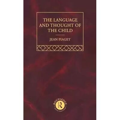 4 The Language and Thought of the Child: Selected Works vol 5 (Jean Piaget) - Jean Piaget - Publicité 4 The Language and Thought of the Child: Selected Works vol 5 (Jean Piaget) - Jean Piaget - Publicité