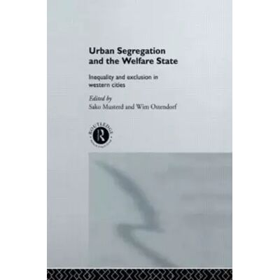 1 Urban Segregation and the Welfare State: Inequality and Exclusion in Western Cities - Publicité 1 Urban Segregation and the Welfare State: Inequality and Exclusion in Western Cities - Publicité