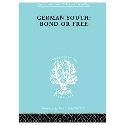Reprint German Youth: Bond Or Free: The Sociology Of Youth And Adolescence - Howard Paul Becker - Publicité Reprint German Youth: Bond Or Free: The Sociology Of Youth And Adolescence - Howard Paul Becker - Publicité
