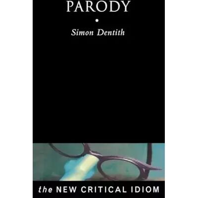 1 Parody (The New Critical Idiom) - Prof Professor Simon Dentith - Publicité 1 Parody (The New Critical Idiom) - Prof Professor Simon Dentith - Publicité