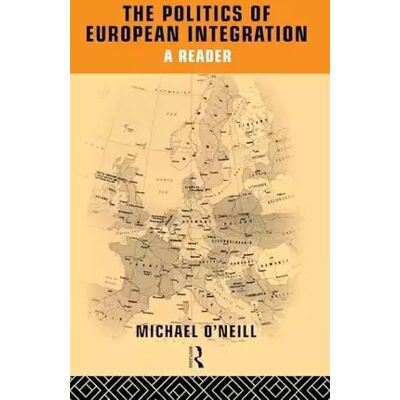 1 The Politics of European Integration: A Reader - Publicité 1 The Politics of European Integration: A Reader - Publicité