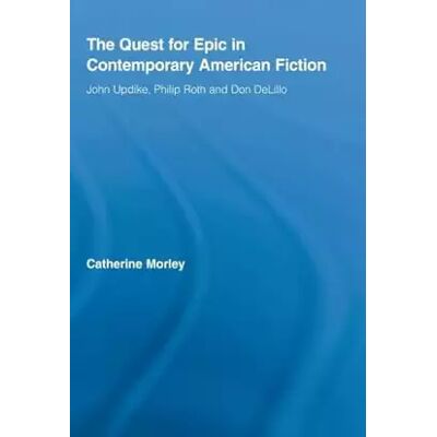 1 The Quest for Epic in Contemporary American Fiction: John Updike, Philip Roth and Don DeLillo (Routledge Transnational Perspectives on Ameri - Catherine Morley - Publicité 1 The Quest for Epic in Contemporary American Fiction: John Updike, Philip Roth and Don DeLillo (Routledge Transnational Perspectives on Ameri - Catherine Morley - Publicité