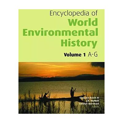 1 Encyclopedia of World Environmental History - J. R. McNeill - Publicité 1 Encyclopedia of World Environmental History - J. R. McNeill - Publicité