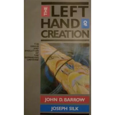First Edition Left Hand of Creation: Origin and Evolution of the Expanding Universe - John D.; Silk, Joseph Barrow - Publicité First Edition Left Hand of Creation: Origin and Evolution of the Expanding Universe - John D.; Silk, Joseph Barrow - Publicité