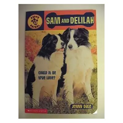 Sam and Delilah (Puppy Patrol, No. 12) - Jenny Dale - Publicité Sam and Delilah (Puppy Patrol, No. 12) - Jenny Dale - Publicité