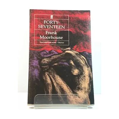 New Forty-seventeen - Frank Moorhouse - Publicité New Forty-seventeen - Frank Moorhouse - Publicité