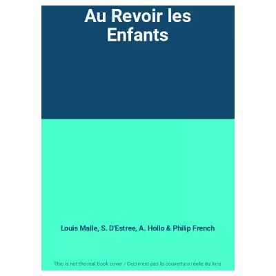 New Au Revoir les Enfants - Louis Malle, S. D'Estree, A. Hollo, Philip French - Publicité New Au Revoir les Enfants - Louis Malle, S. D'Estree, A. Hollo, Philip French - Publicité