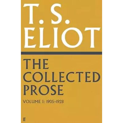 Main Collected Prose of T.S. Eliot Volume 1 (Faber Poetry) - T. S. Eliot - Publicité Main Collected Prose of T.S. Eliot Volume 1 (Faber Poetry) - T. S. Eliot - Publicité