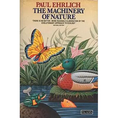 paperback / softback The Machinery of Nature (Paladin Books) - Paul R. Ehrlich - Publicité paperback / softback The Machinery of Nature (Paladin Books) - Paul R. Ehrlich - Publicité