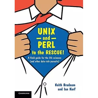 New UNIX and Perl to the Rescue!: A Field Guide for the Life Sciences (and Other Data-rich Pursuits) - Keith Bradnam, Ian Korf - Publicité New UNIX and Perl to the Rescue!: A Field Guide for the Life Sciences (and Other Data-rich Pursuits) - Keith Bradnam, Ian Korf - Publicité