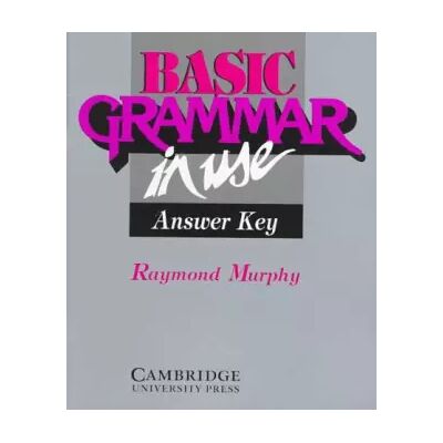 Basic Grammar in Use Answer key: Reference and Practice for Students of English - Raymond Murphy - Publicité Basic Grammar in Use Answer key: Reference and Practice for Students of English - Raymond Murphy - Publicité